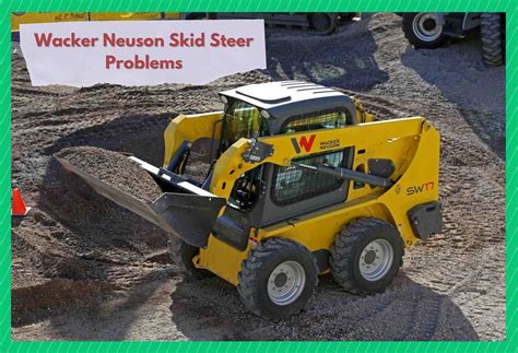 common skid steer problems|7 Common Wacker Neuson Skid Steer Problems .